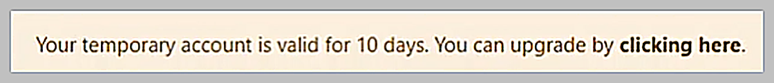 Your temporary account is valid for 10 days. You can upgrade by clicking here.